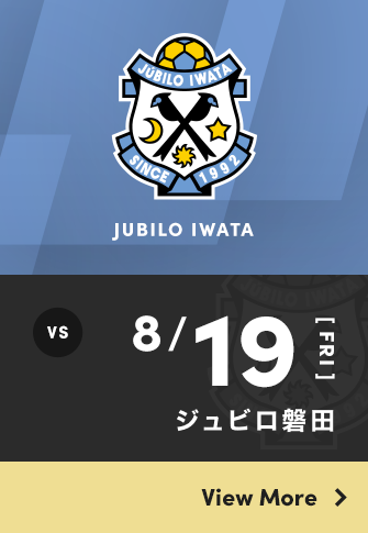 8/19 fri vs ジュビロ磐田 View More
